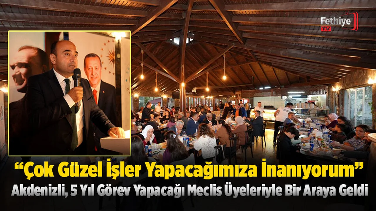 Akdenizli, 5 Yıl Görev Yapacağı Meclis Üyeleriyle Bir Araya Geldi