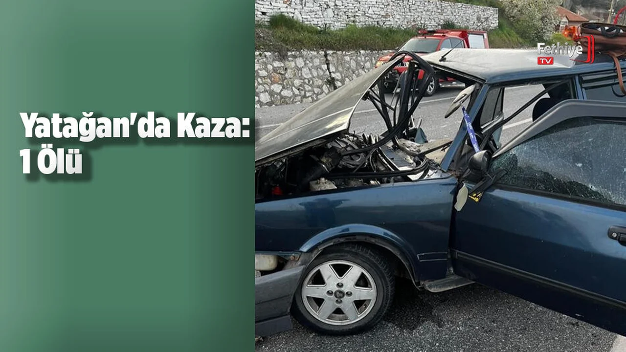 Yatağan'da Kaza: 1 Ölü