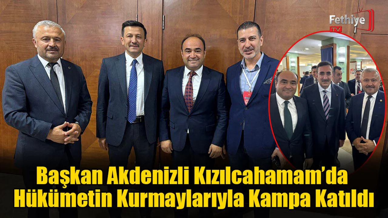 Başkan Akdenizli Kızılcahamam’da Hükümetin Kurmaylarıyla Kampa Katıldı