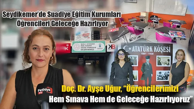 Seydikemer’de Suadiye Eğitim Kurumları Öğrencileri Geleceğe Hazırlıyor