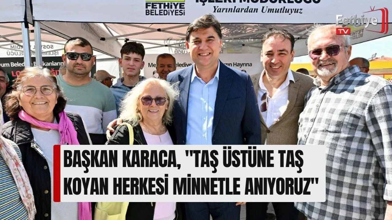 Başkan Karaca, "Taş Üstüne Taş Koyan Herkesi Minnetle Anıyoruz"
