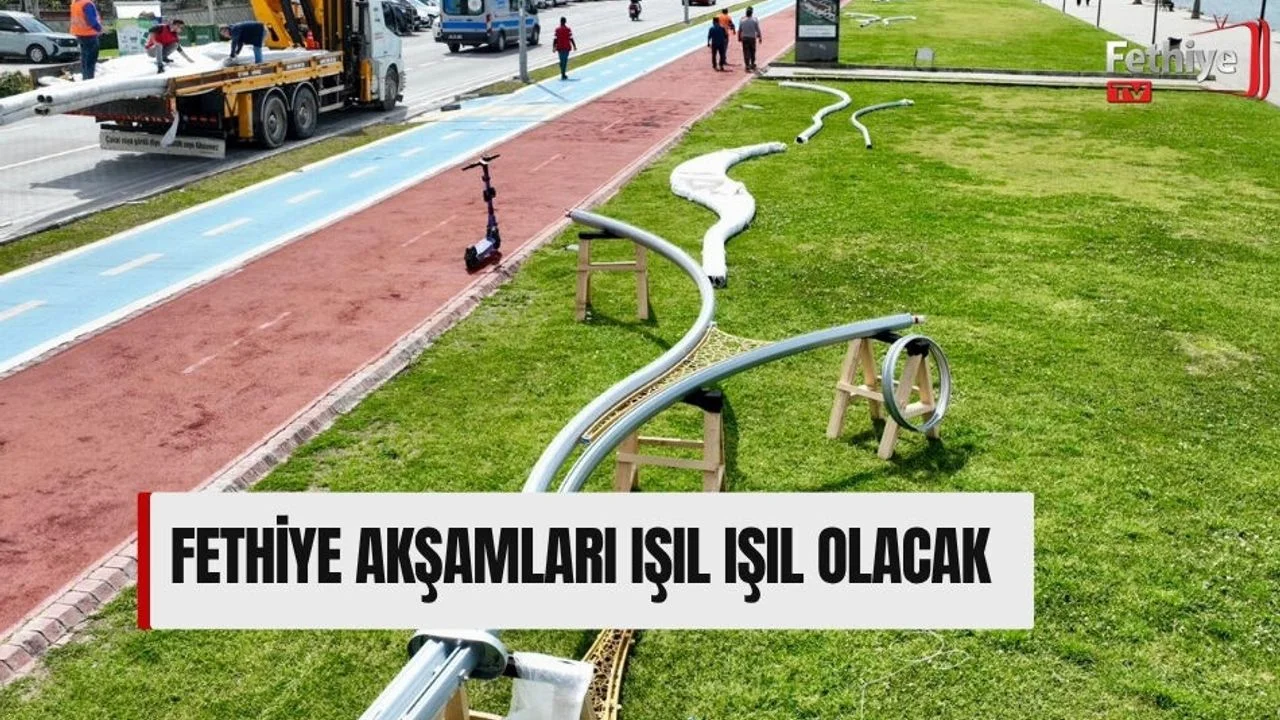 Fethiye Akşamları Işıl Işıl Olacak