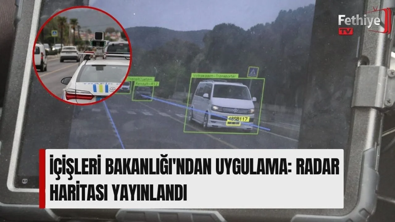 İçişleri Bakanlığı'ndan Uygulama: Radar Haritası Yayınlandı