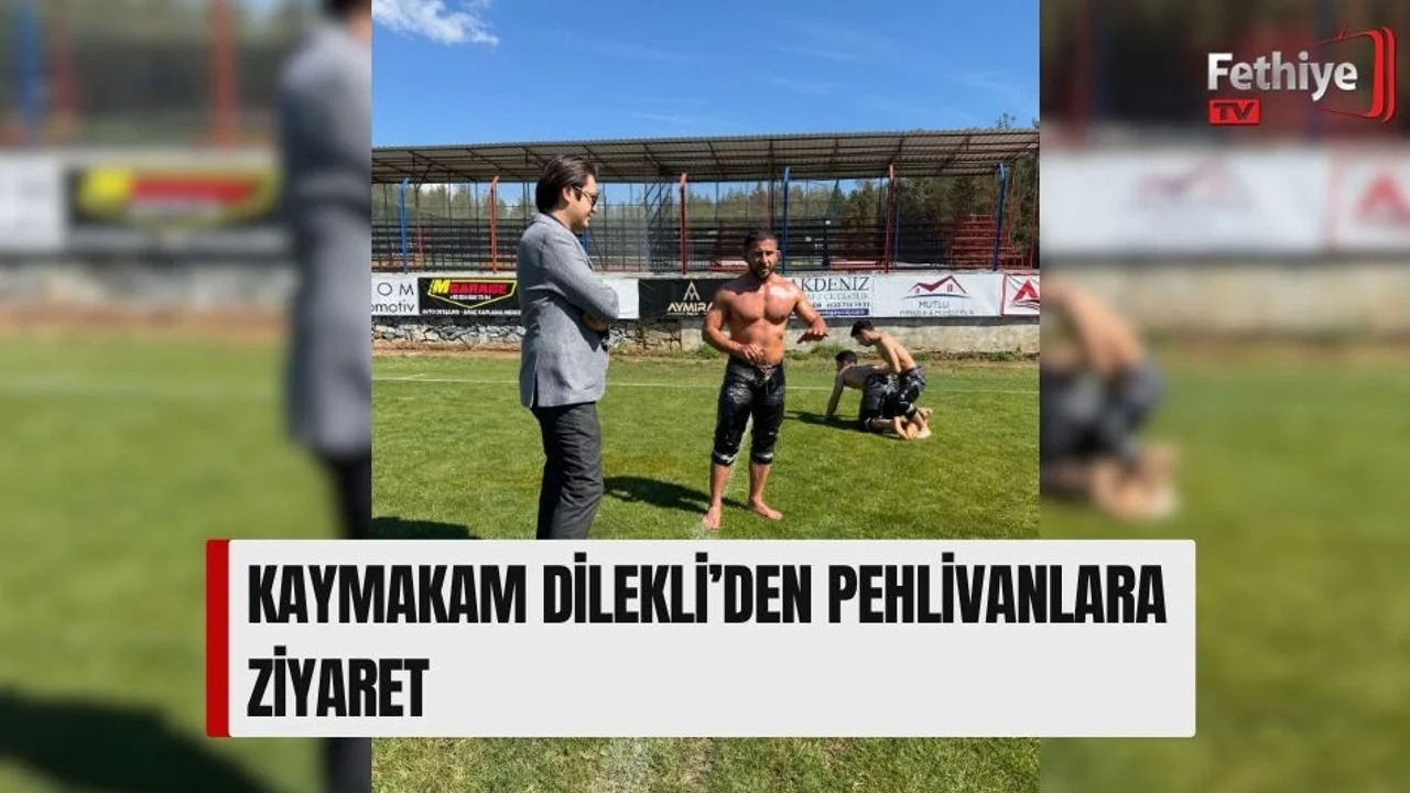 Kaymakam Dilekli’den Pehlivanlara Ziyaret