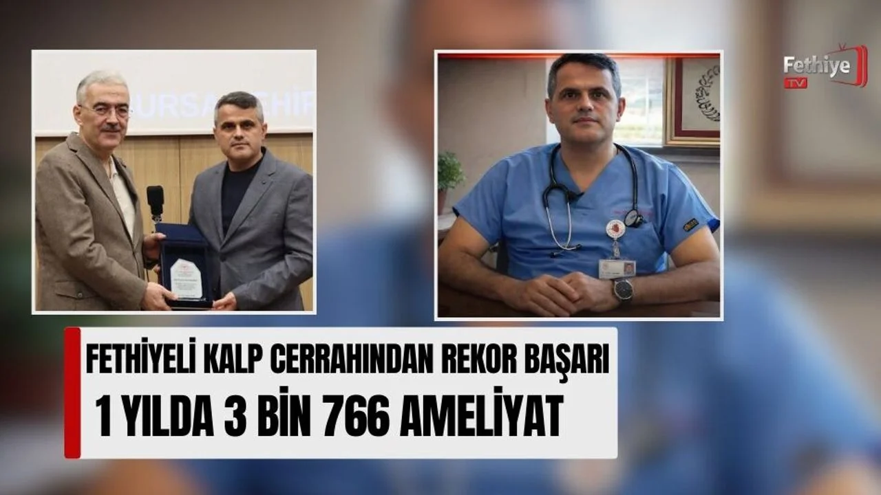 Fethiyeli Kalp Cerrahından Rekor Başarı: 1 Yılda 3 Bin 766 Ameliyat