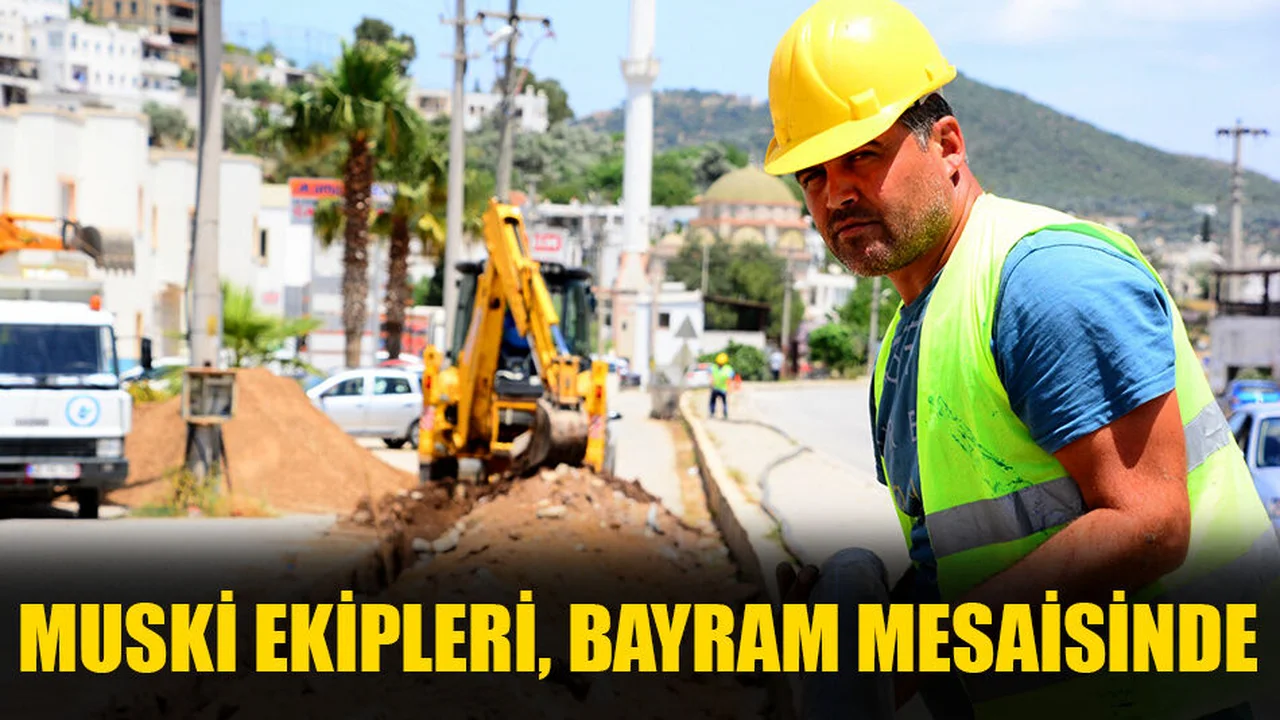 MUSKİ Ekipleri Bayram Mesaisinde