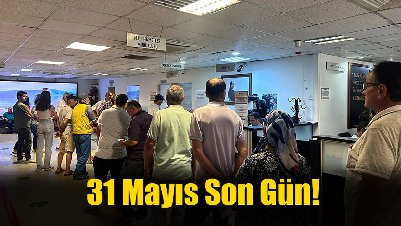 31 Mayıs Son Gün!
