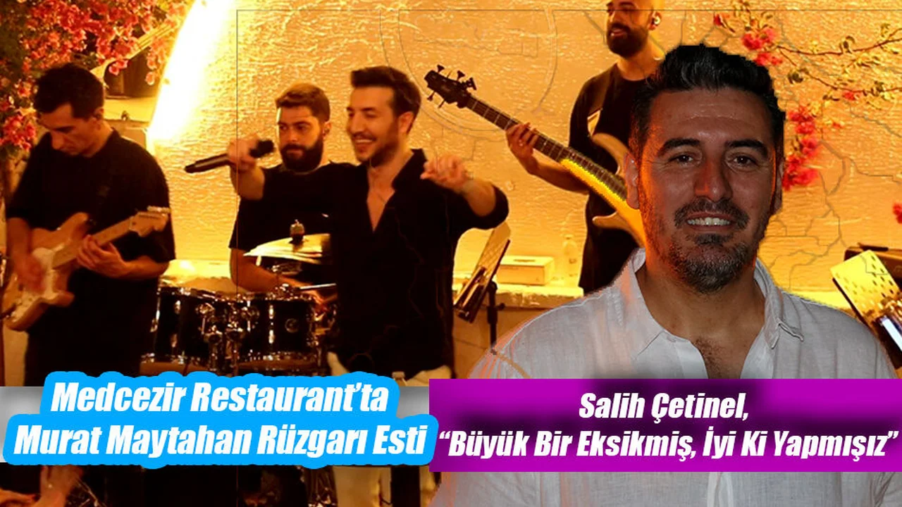 Medcezir Restaurant’ta Murat Maytahan Rüzgarı Esti