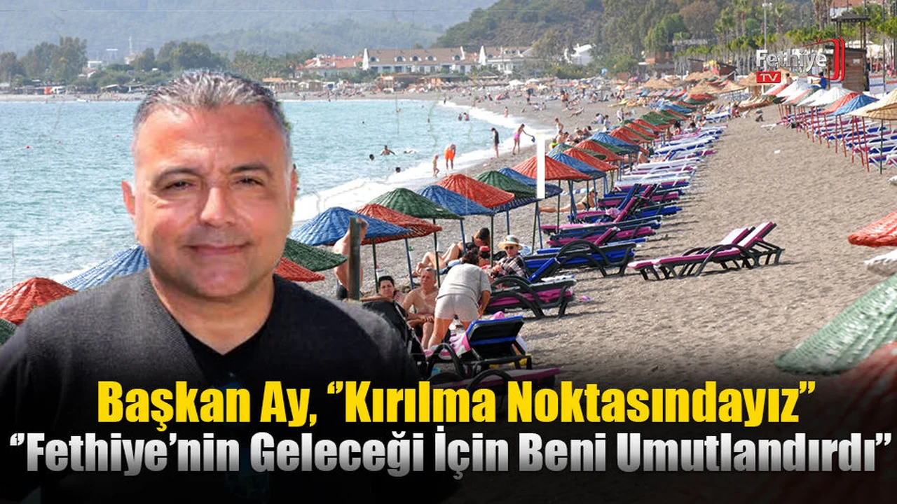 Başkan Ay, ‘’Kırılma Noktasındayız’’