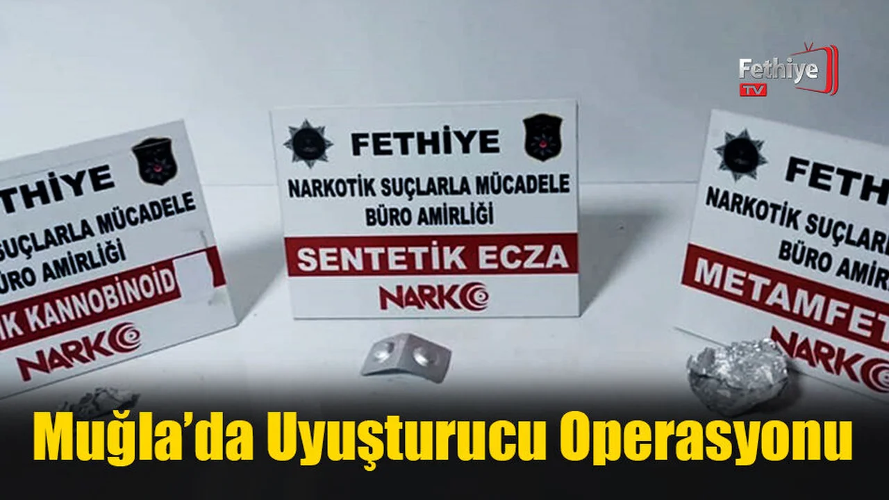 Muğla’da Uyuşturucu Operasyonu