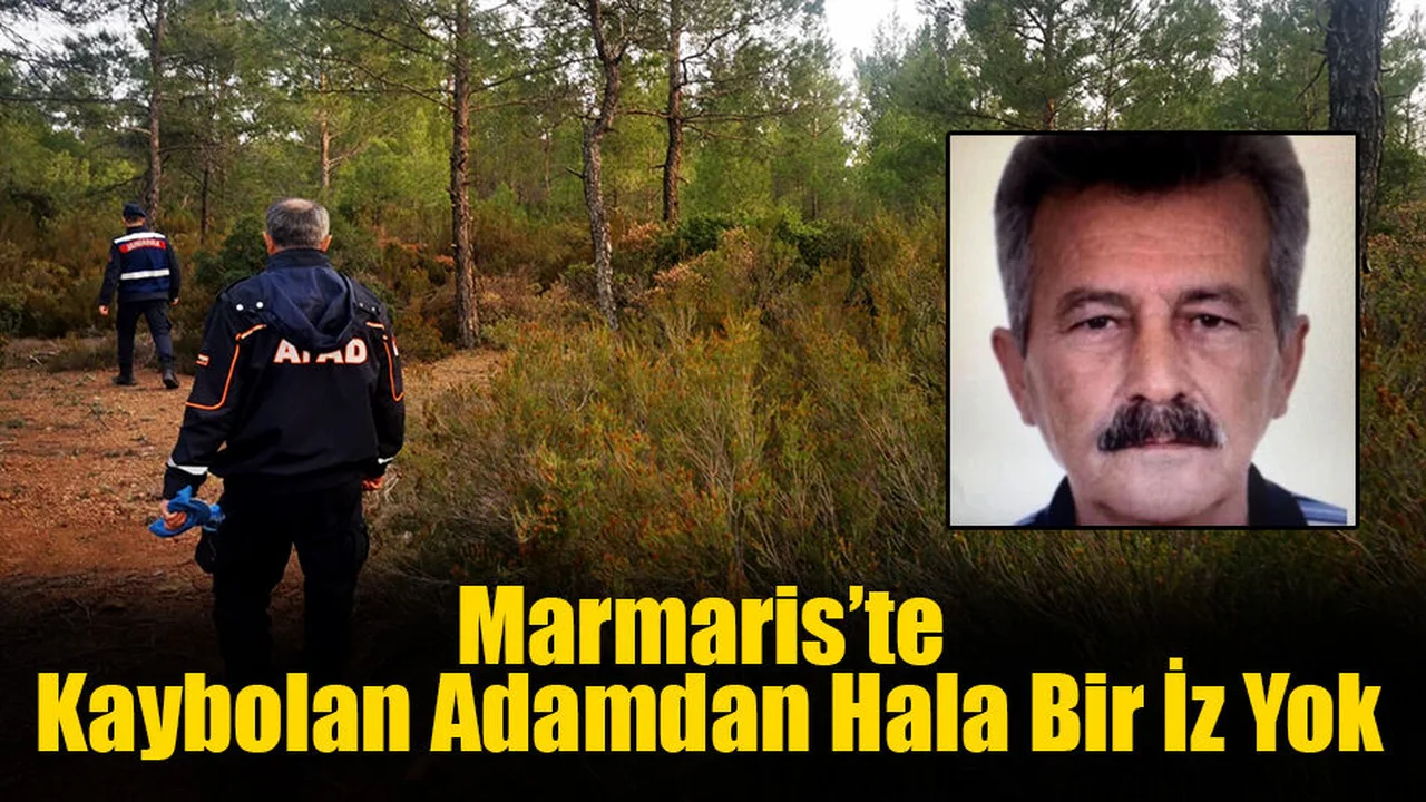 Marmaris’te Kaybolan Adamdan Hala Bir İz Yok