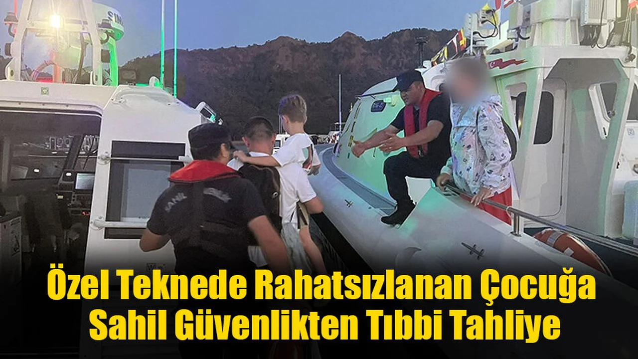 Özel Teknede Rahatsızlanan Çocuğa Sahil Güvenlikten Tıbbi Tahliye