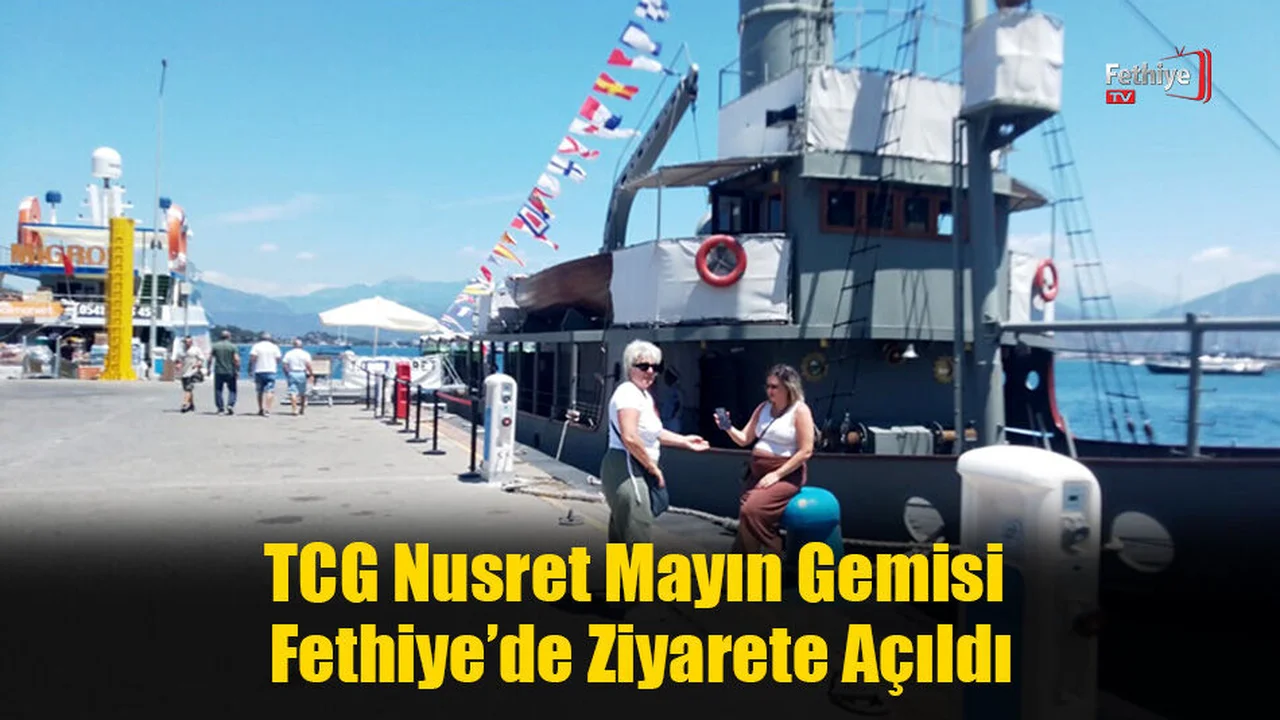 Fethiye İskelesine Demirleyen TCG Nusret Mayın Gemisi, Yoğun İlgi Gördü