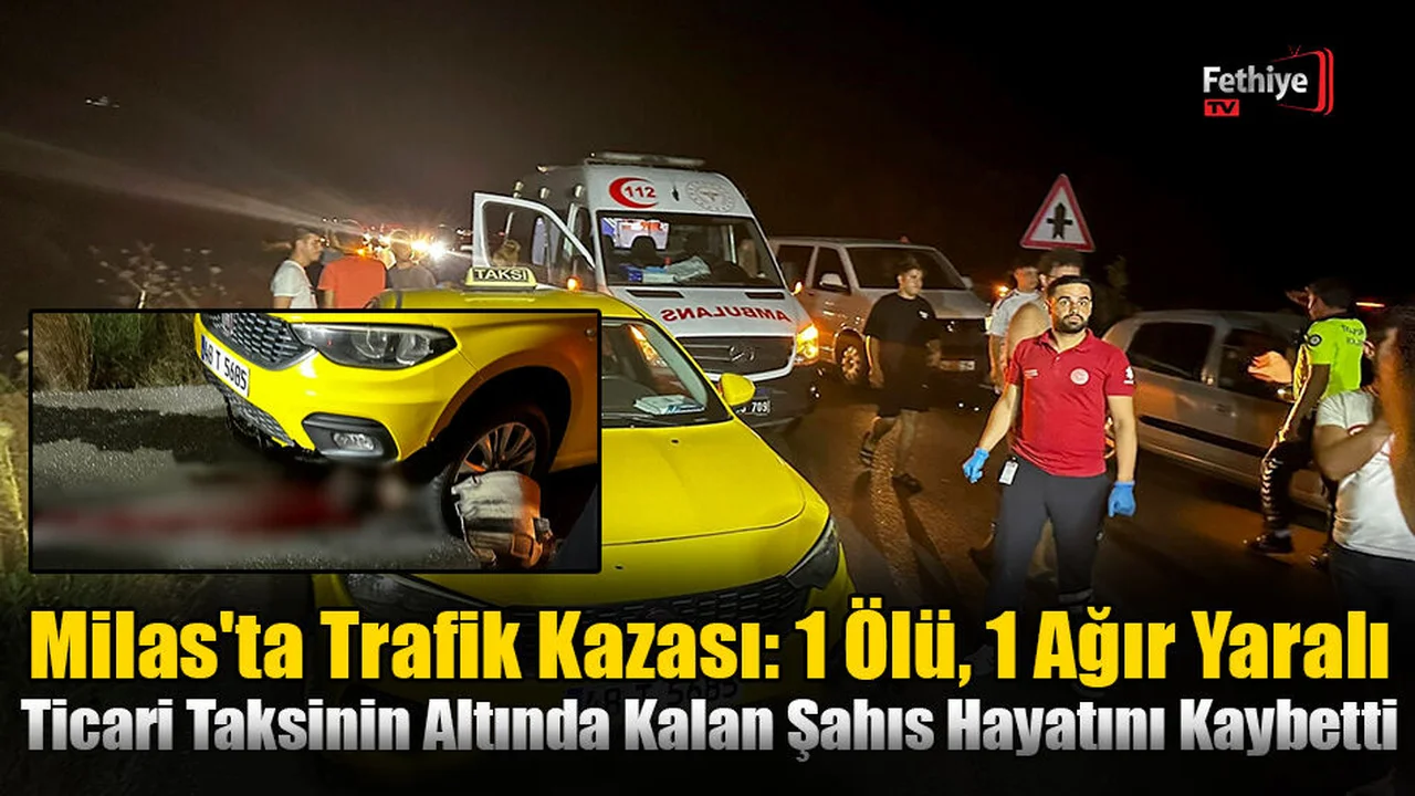 Milas'ta Trafik Kazası 1 Ölü, 1 Ağır Yaralı
