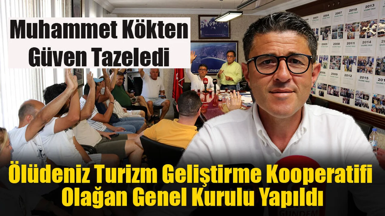 Ölüdeniz Turizm Geliştirme Kooperatifi Olağan Genel Kurulu Yapıldı