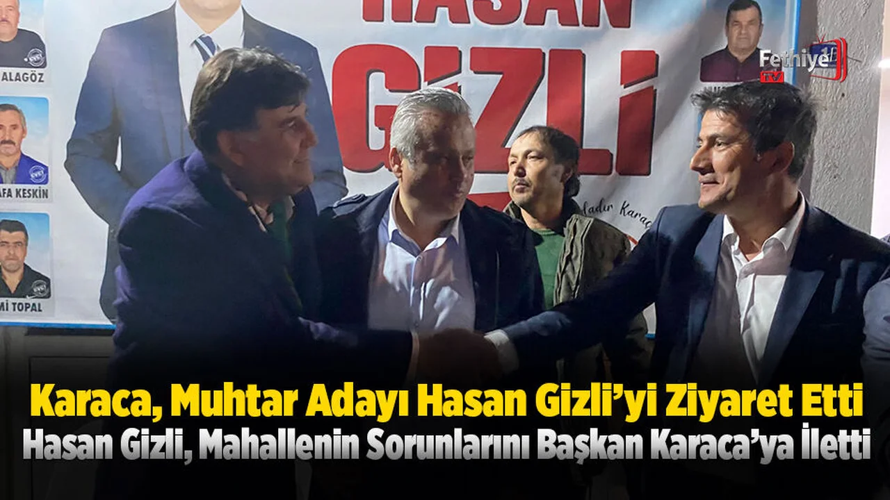 Başkan Karaca, Muhtar Adayı Hasan Gizli’yi Ziyaret Etti