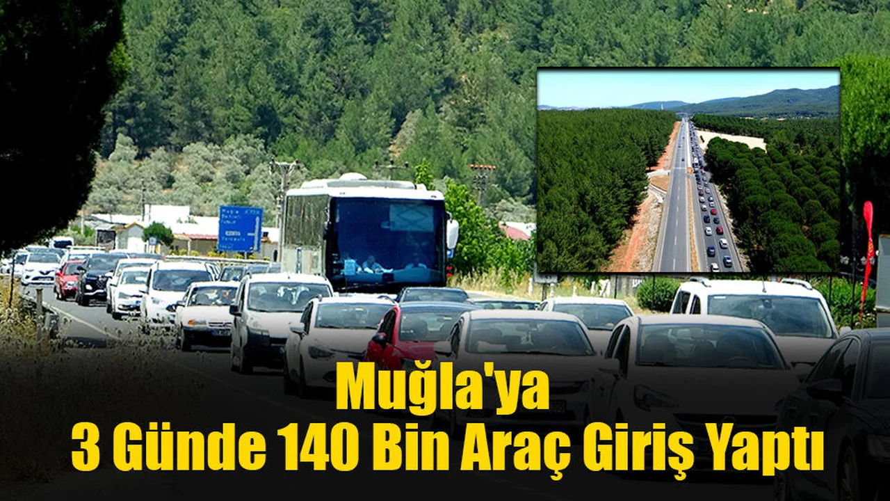 Muğla'ya 3 Günde 140 Bin Araç Giriş Yaptı