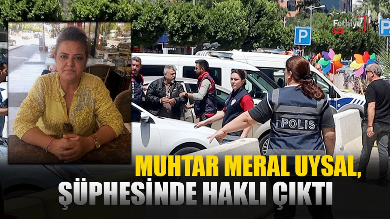 Muhtar Uysal, Şüphesinde Haklı Çıktı