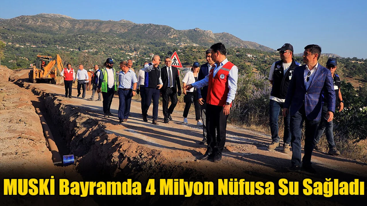 MUSKİ Bayramda 4 Milyon Nüfusa Su Sağladı