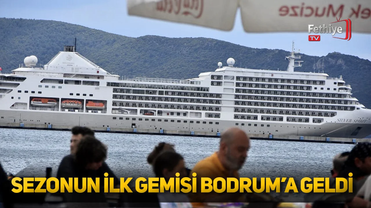 Sezonun İlk Gemisi Bodrum’a Geldi
