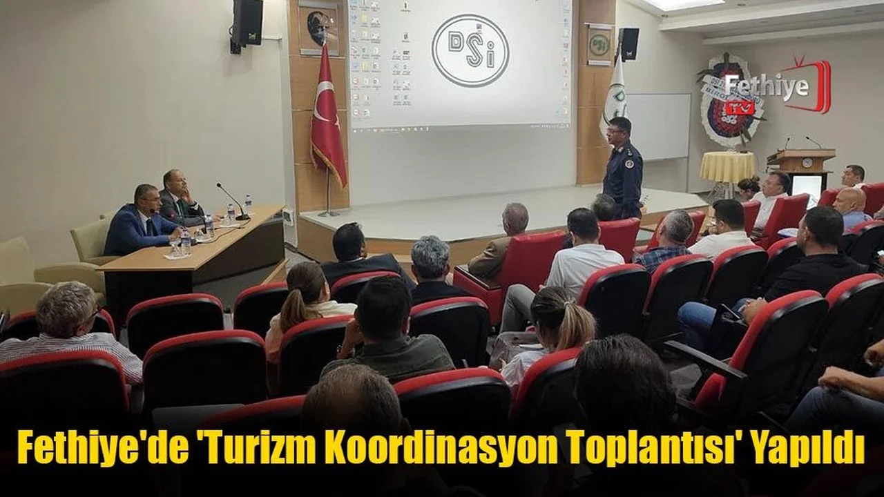 Fethiye'de 'Turizm Koordinasyon Toplantısı' Yapıldı