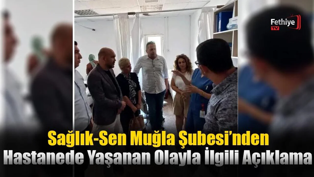 Sağlık-Sen Muğla Şubesi’nden Devlet Hastanesi’nde Yaşanan Olayla İlgili Açıklama