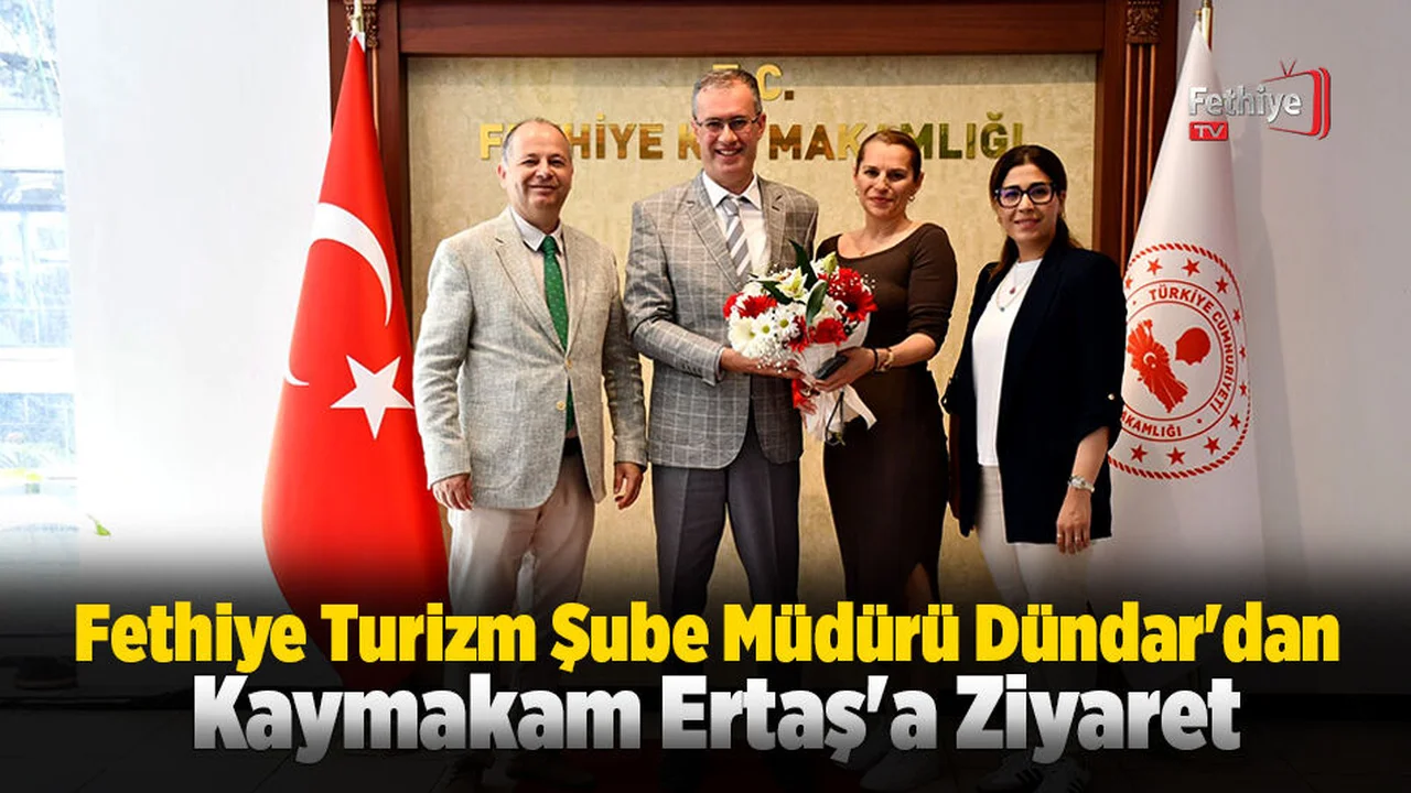 Fethiye Turizm Şube Müdürü Dündar'dan Kaymakam Ertaş'a Ziyaret