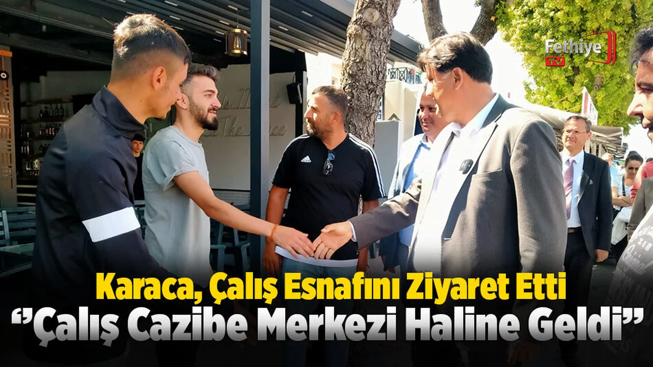 Alim Karaca, Çalış Esnafını Ziyaret Etti