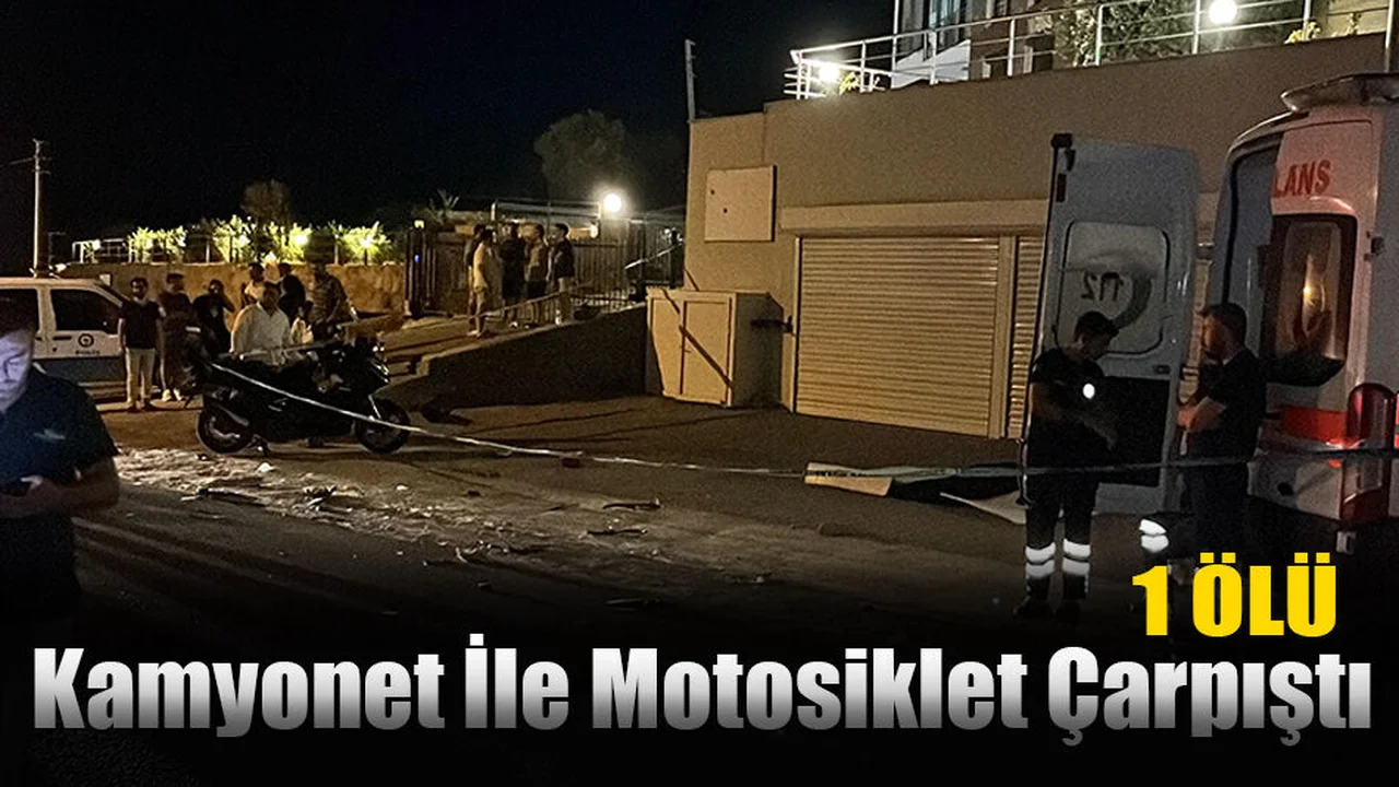 Kamyonet İle Motosiklet Çarpıştı: 1 Ölü