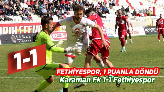 Fethiyespor, 1 Puan İle Döndü