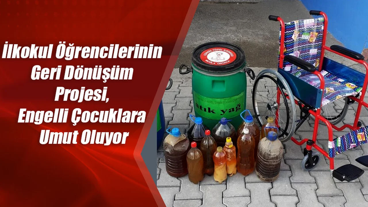 Öğrencilerin Geri Dönüşüm Projesi, Engelli Çocuklara Umut Oluyor