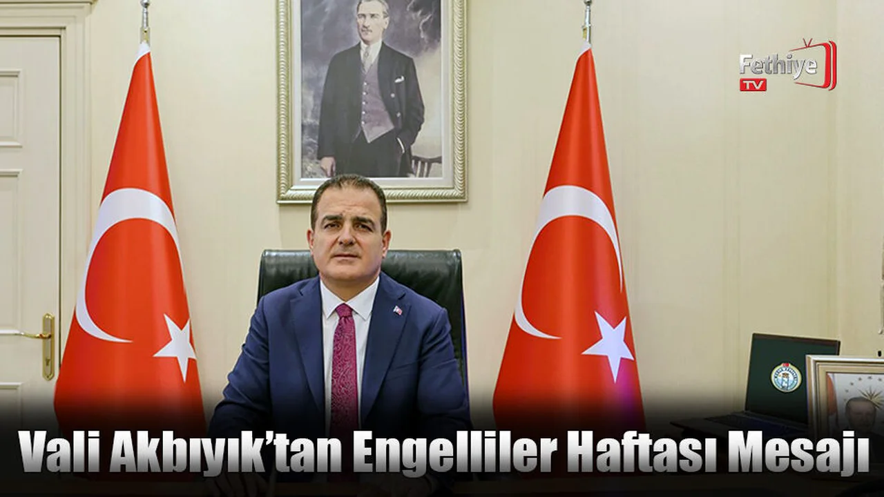 Vali Akbıyık’tan Engelliler Haftası Mesajı