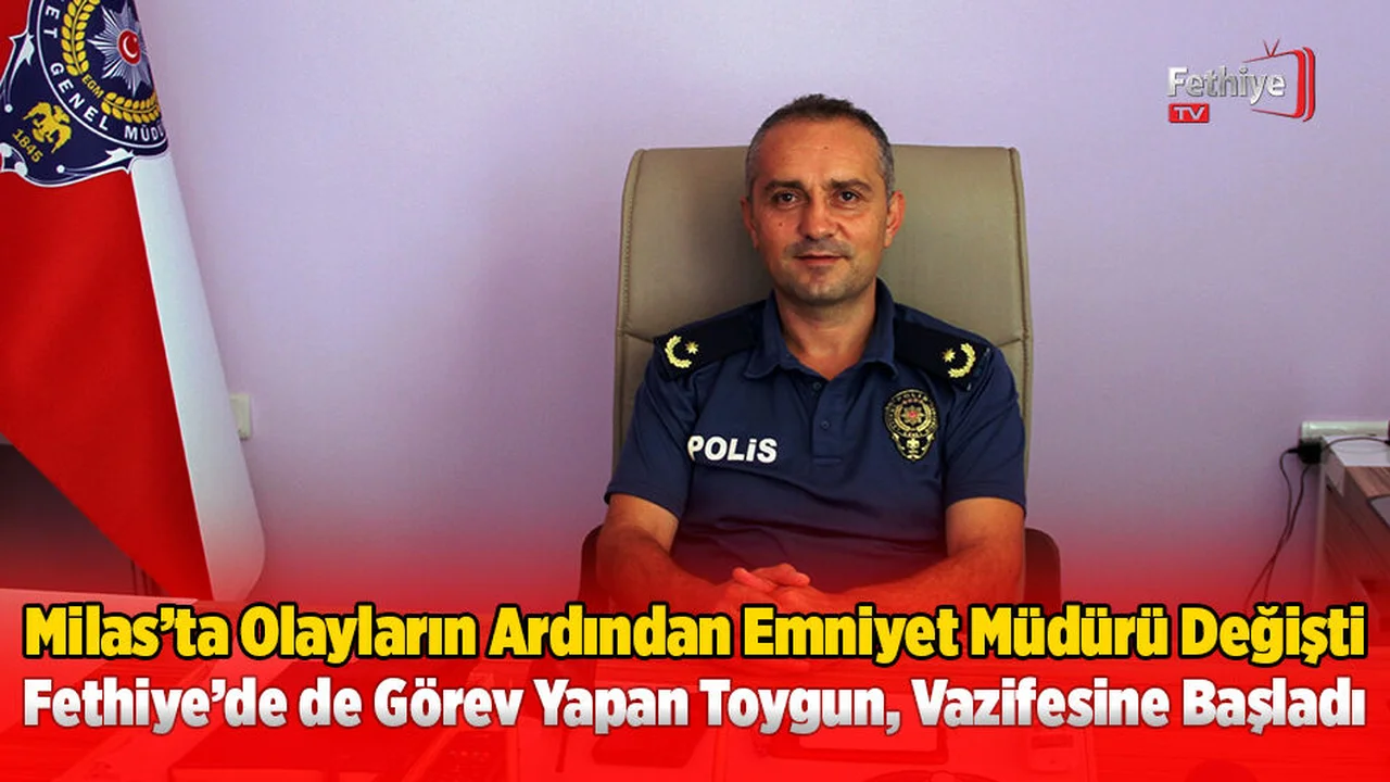 Milas'ta Yaşanan Olayların Ardından Emniyet Müdürü Değişti