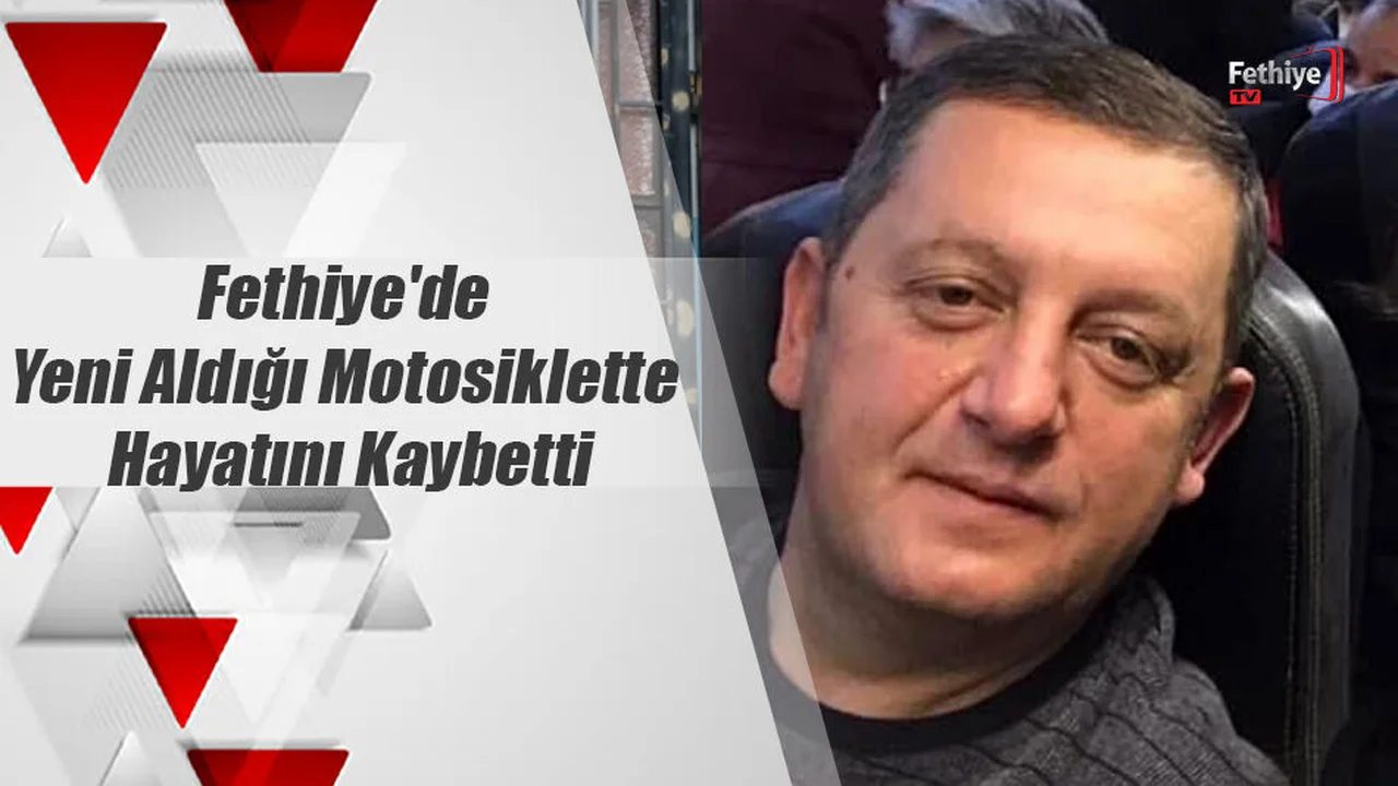 Fethiye'de Yeni Aldığı Motosiklette Hayatını Kaybetti