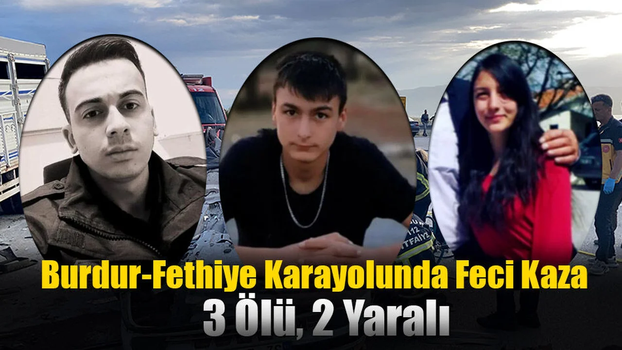 Burdur-Fethiye Karayolunda Feci Kaza: 3 ölü, 2 yaralı