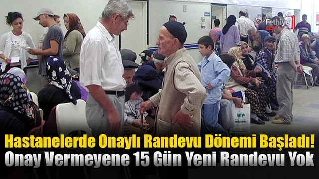 Hastanelerde Onaylı Randevu Dönemi Başladı!