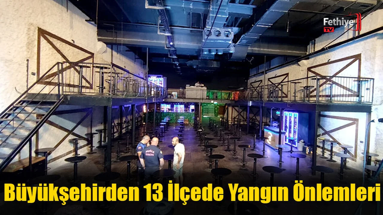 Büyükşehirden 13 İlçede Yangın Önlemleri