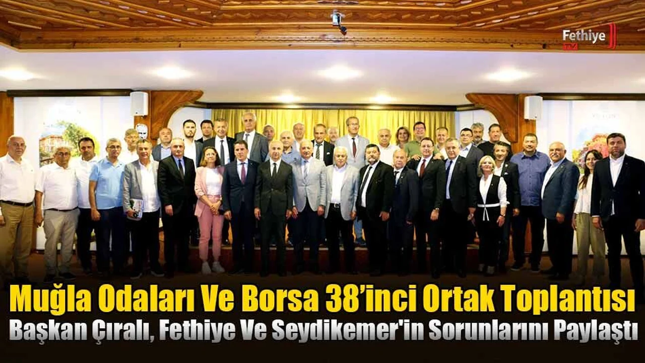 Muğla Odaları Ve Borsa 38’inci Ortak Toplantısı