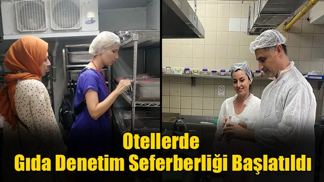 Otellerde Gıda Denetim Seferberliği Başlatıldı