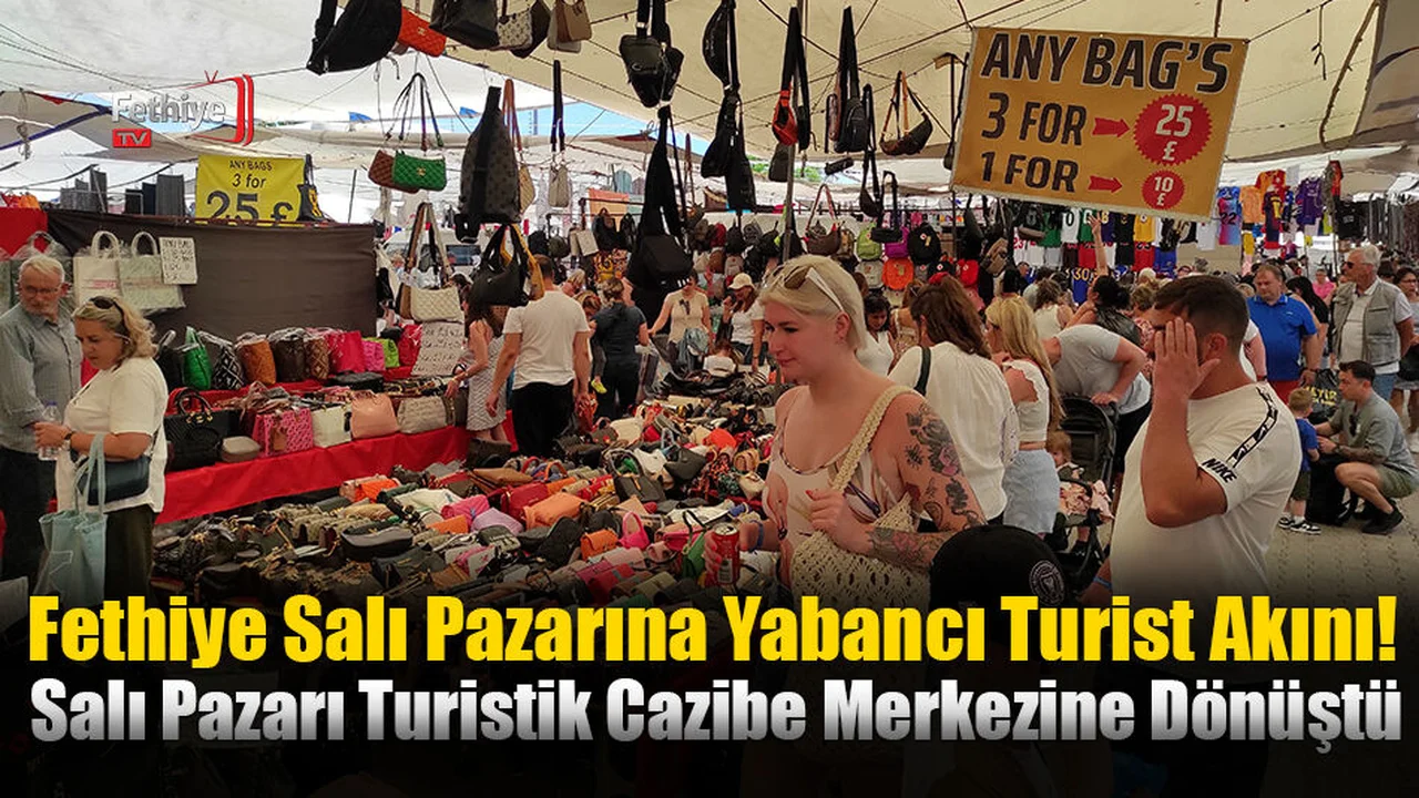 Fethiye Salı Pazarına Yabancı Turist Akını!