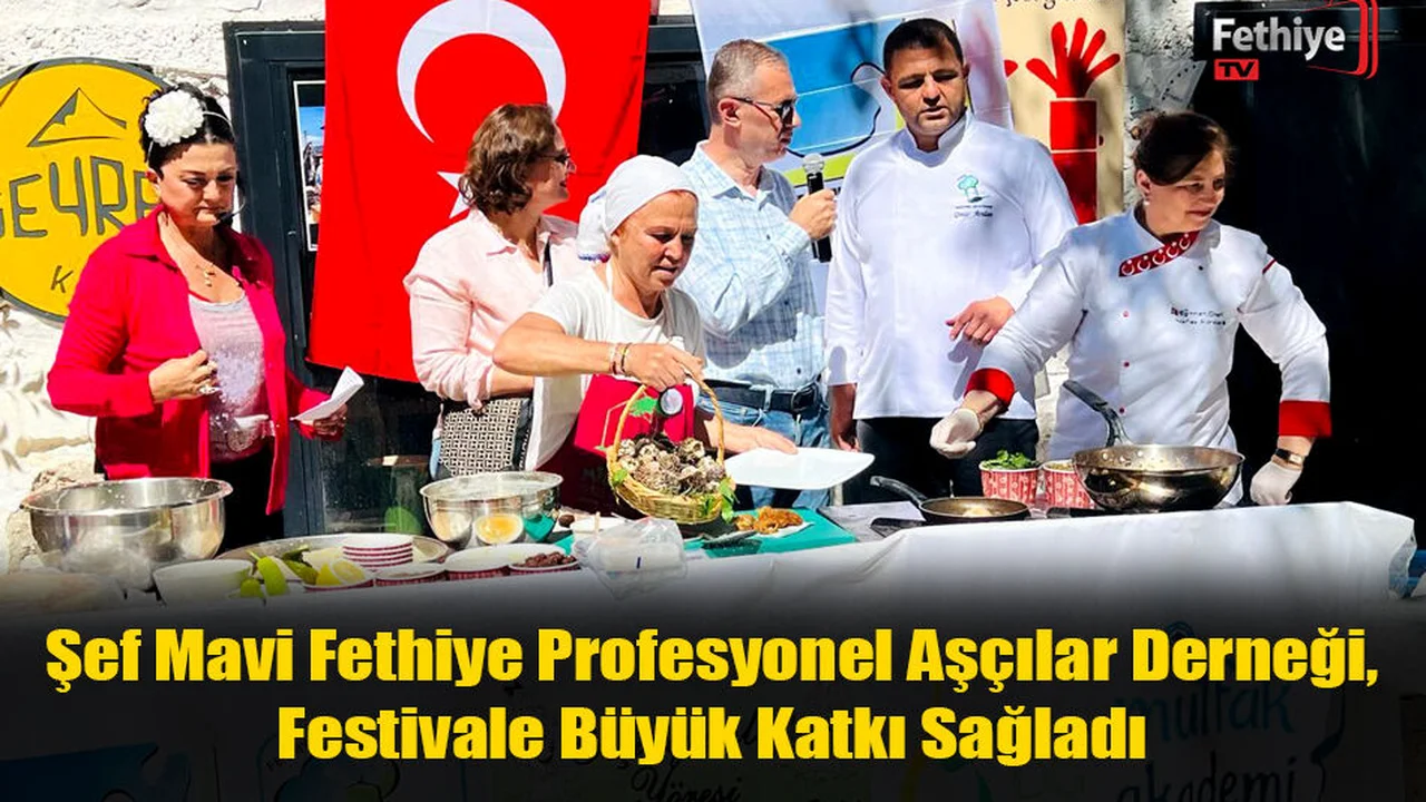 Şef Mavi Fethiye Profesyonel Aşçılar Derneği, Festivale Büyük Katkı Sağladı