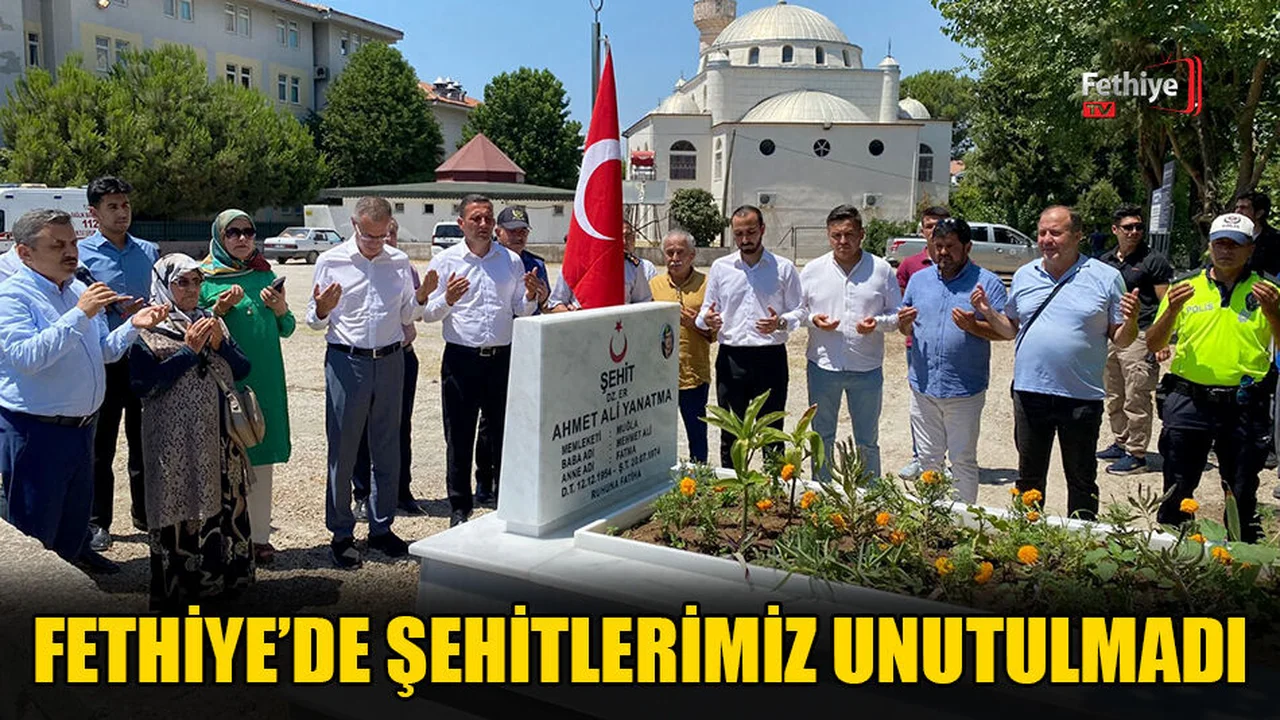Fethiye'de Şehitlerimiz Unutulmadı