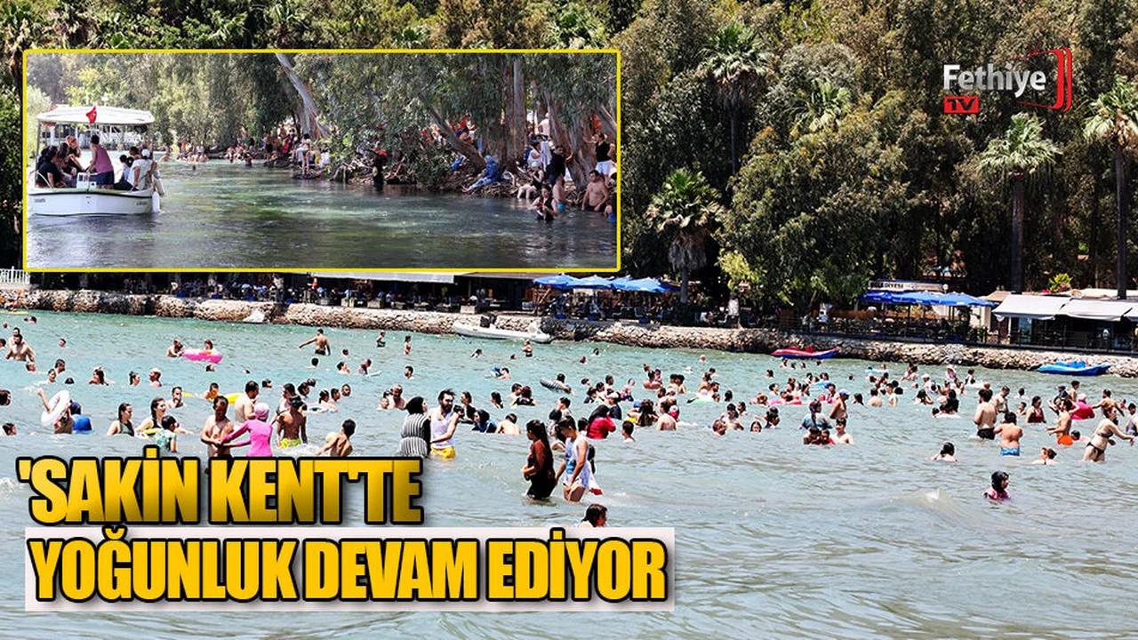 'Sakin Kent'te Yoğunluk Devam Ediyor
