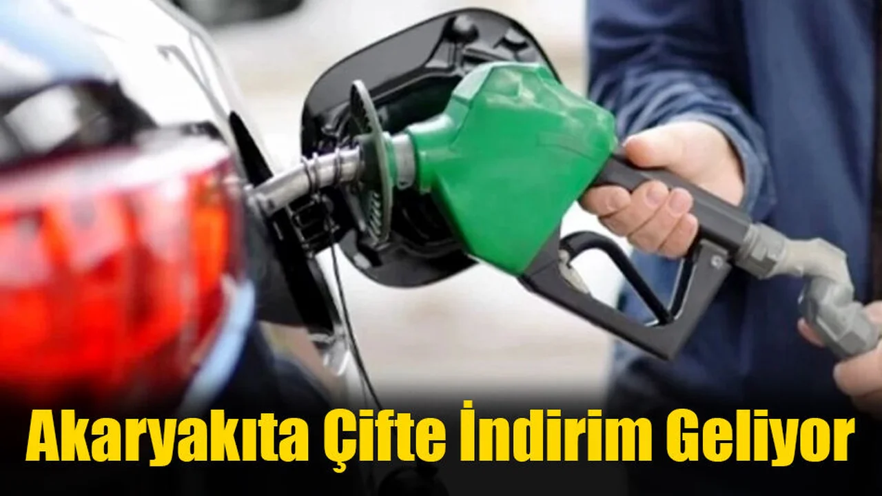 Akaryakıta Çifte İndirim Geliyor
