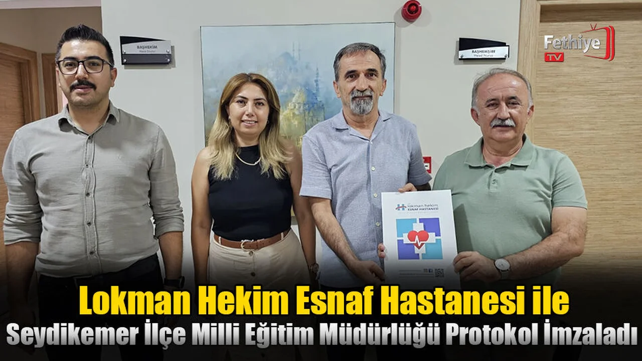 Esnaf Hastanesi ile Seydikemer İlçe Milli Eğitim Müdürlüğü İndirim Protokolü İmzaladı