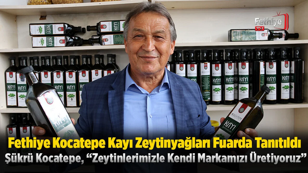 Fethiye Kocatepe Kayı Zeytinyağları Fuarda Tanıtıldı