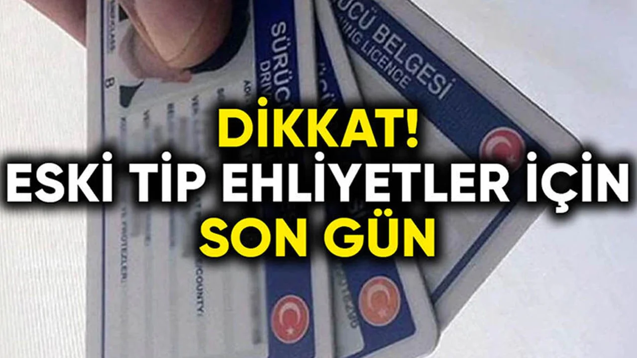 Eski Tip Ehliyetlerin Geçerlilik Süresi 31 Aralık 2024'te Sona Eriyor