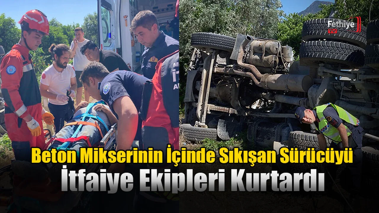 Beton Mikserinin İçinde Sıkışan Sürücüyü İtfaiye Ekipleri Kurtardı