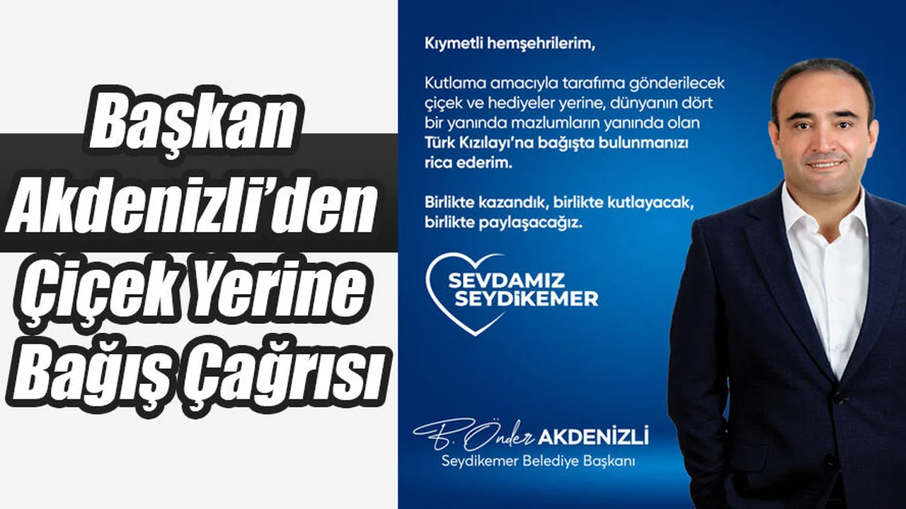 Başkan Akdenizli’den Çiçek Yerine Bağış Çağrısı