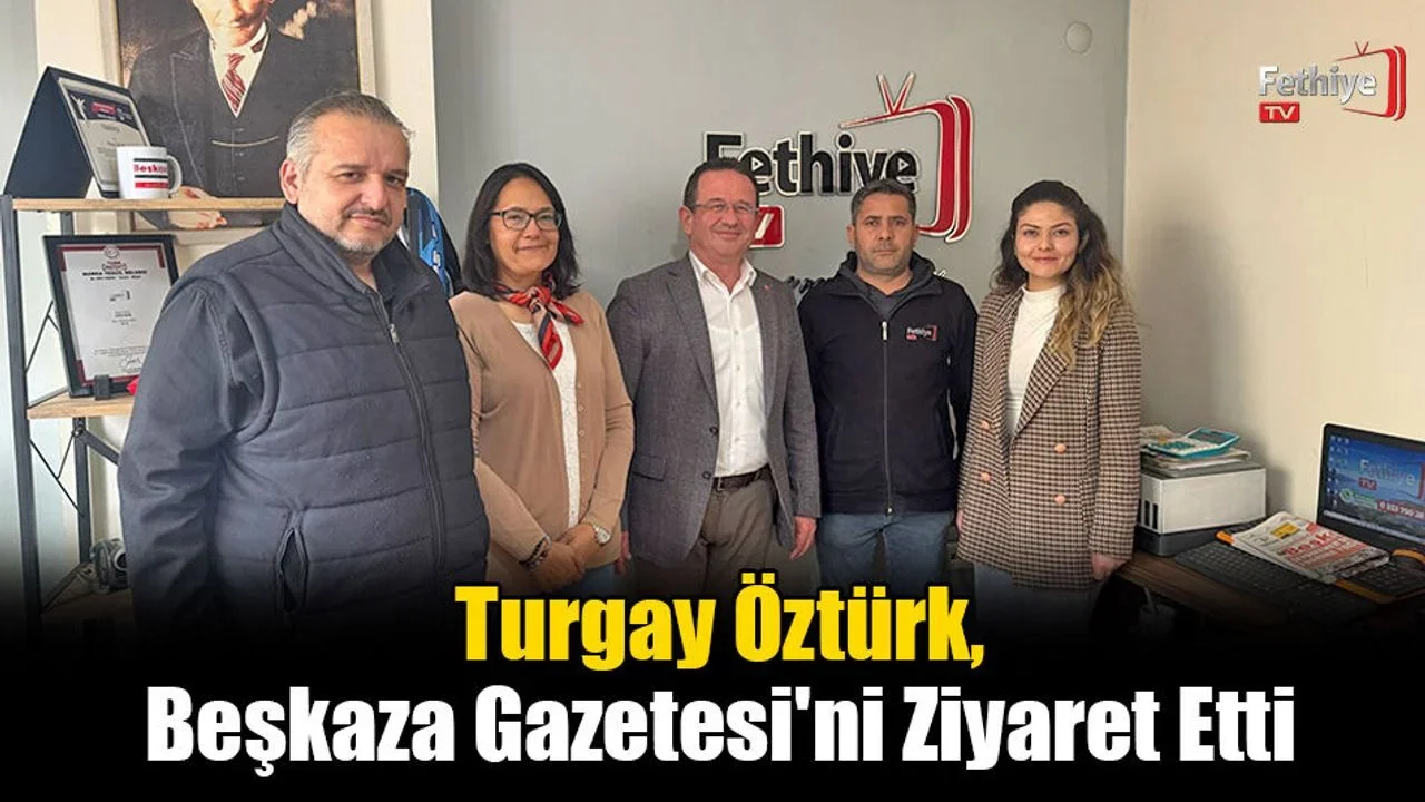 Turgay Öztürk, Beşkaza Gazetesi'ni Ziyaret Etti
